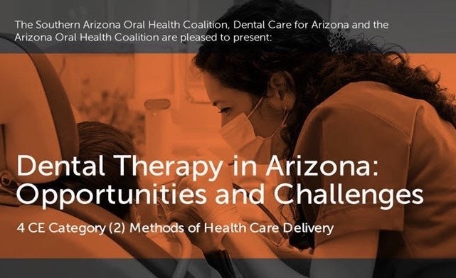 Dental Therapy in Arizona: Opportunities and Challenges @ Online