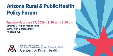 Arizona Rural & Public Health Policy Forum 2026 @ Virginia C Piper Auditorium